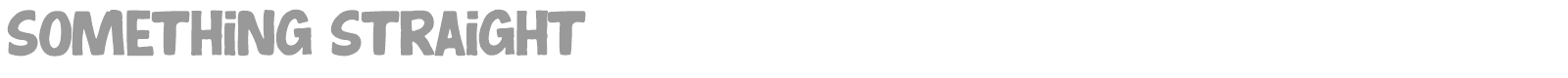 Something Straight font preview